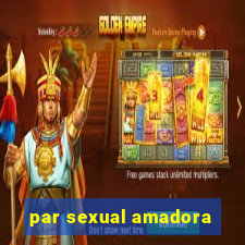 par sexual amadora